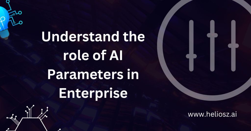 Understand the Role of AI Parameters in Enterprise